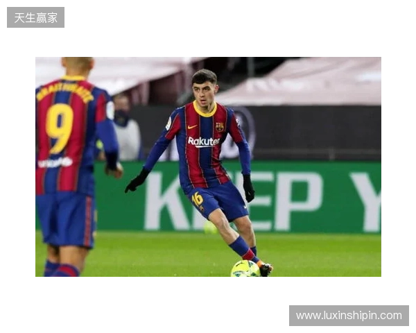 伊涅斯塔：佩德里有自己的优点；梅西对巴萨的意义不会改变